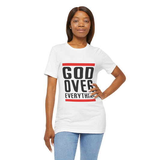 GOD OVER EVERYTHING - Unisex Jersey Short Sleeve Tee