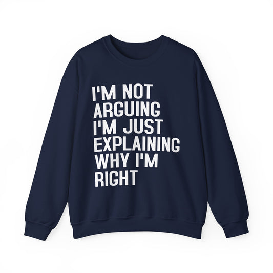 I'M NOT ARGUING - Unisex Heavy Blend™ Crewneck Sweatshirt