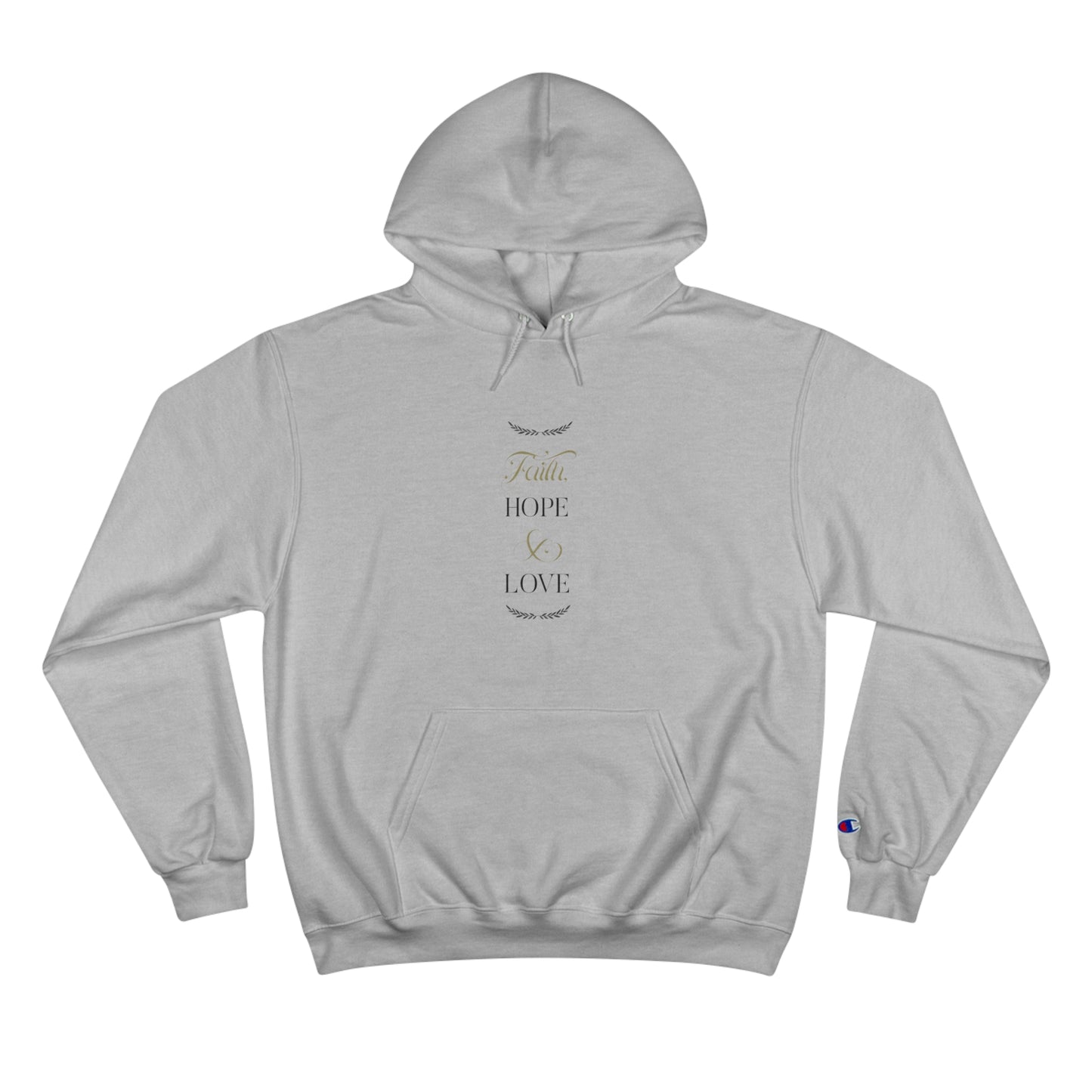 FAITH HOPE & LOVE - Champion Hoodie