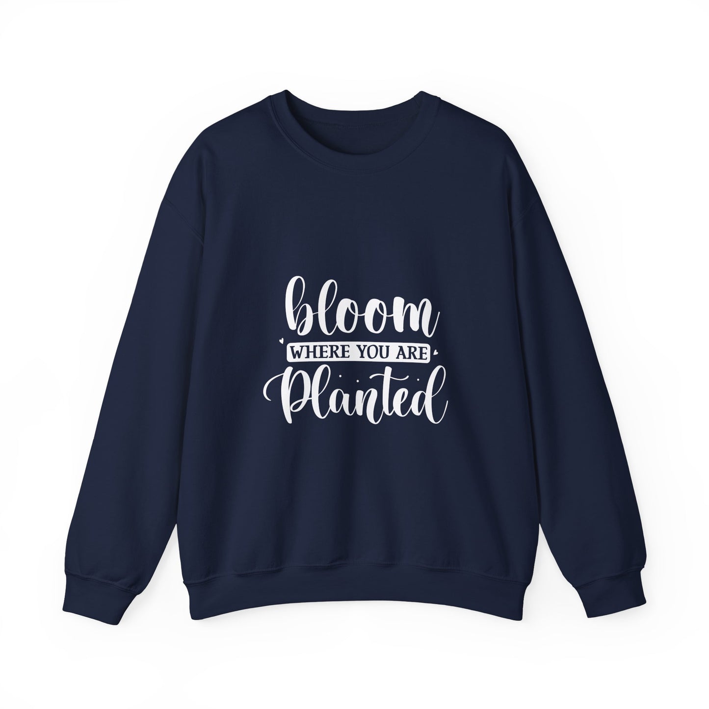 BLOOM WHERE U ARE PLANTED - Unisex Heavy Blend™ Crewneck Sweatshirt