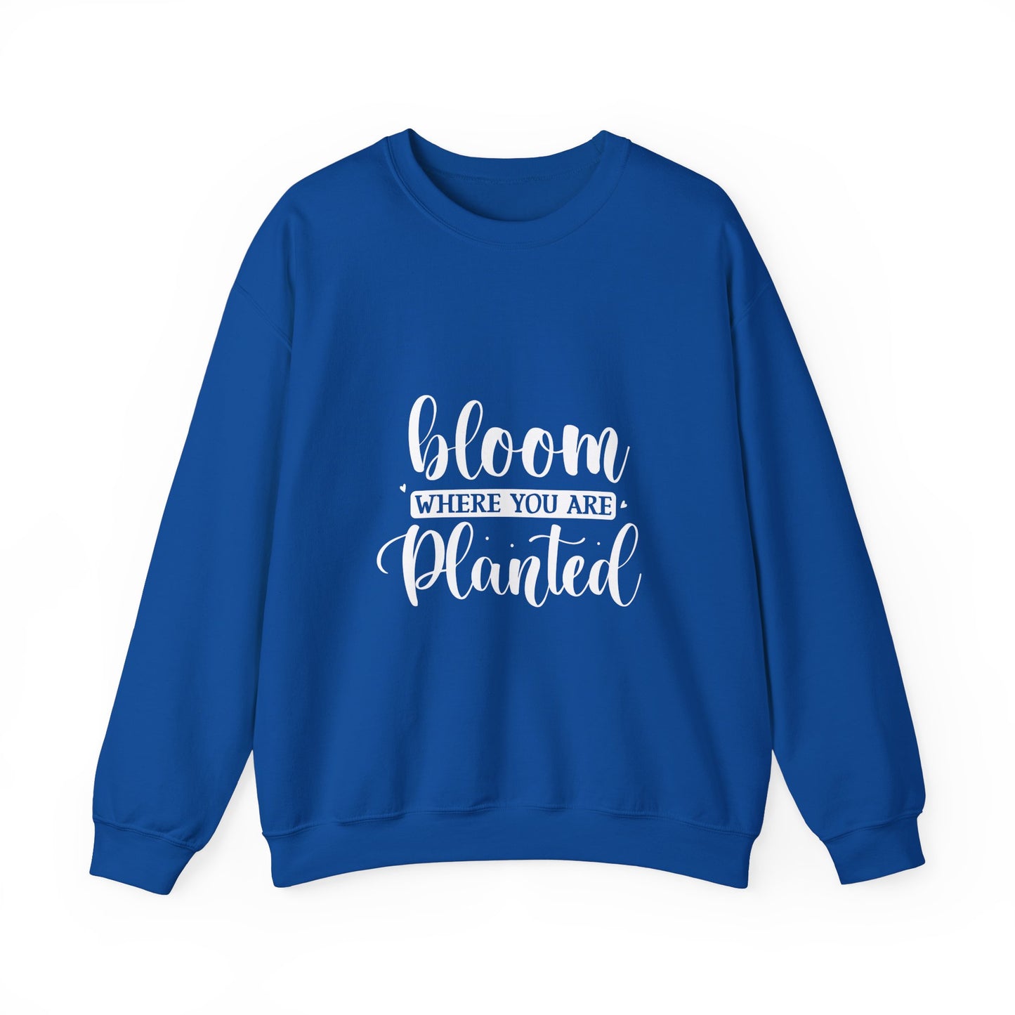 BLOOM WHERE U ARE PLANTED - Unisex Heavy Blend™ Crewneck Sweatshirt