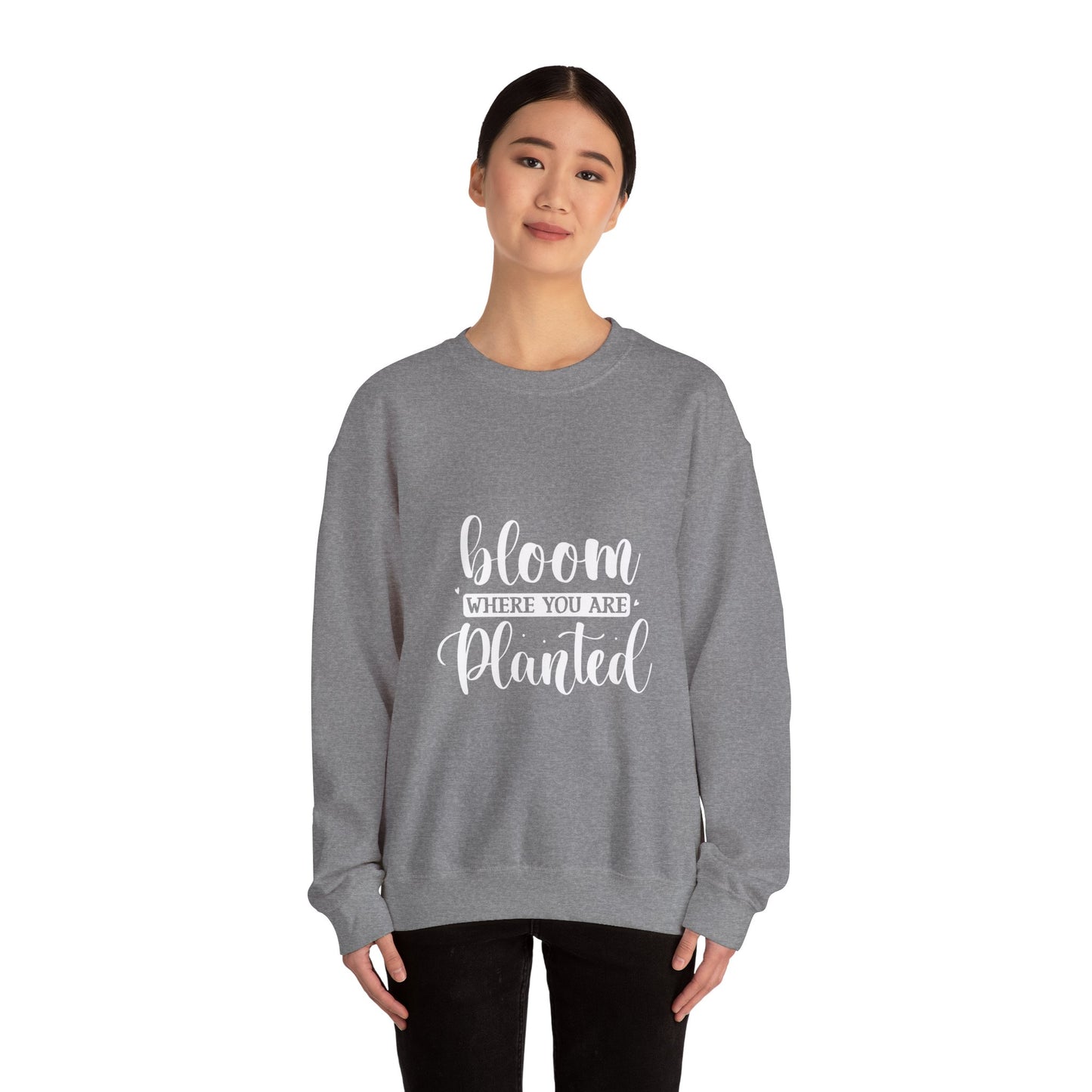 BLOOM WHERE U ARE PLANTED - Unisex Heavy Blend™ Crewneck Sweatshirt